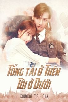 tổng tài ở trên tôi ở dưới