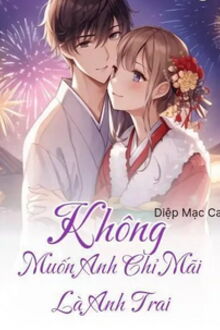 không muốn anh chỉ mãi là anh trai