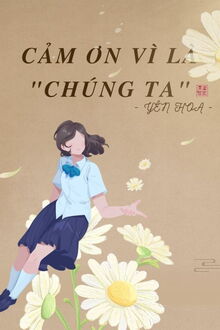 cảm ơn vì là "chúng ta"