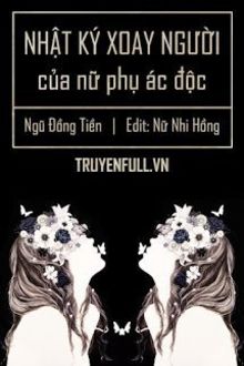 nhật ký xoay người của nữ phụ độc ác