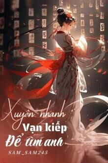 xuyên nhanh - vạn kiếp để tìm anh