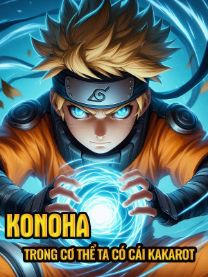 konoha: trong cơ thể ta có cái kakarot (c)