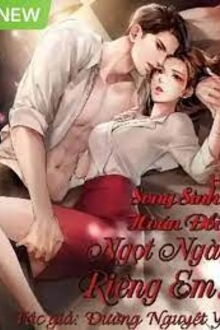 song sinh hoán đổi: ngọt ngào riêng em