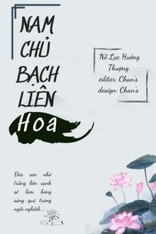 [nữ tôn] nam chủ bạch liên hoa