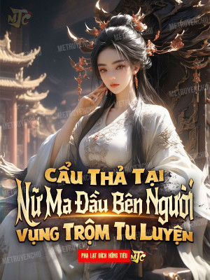 cẩu thả tại nữ ma đầu bên người vụng trộm tu luyện (c)