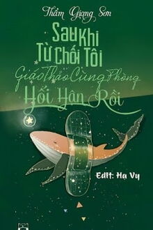 sau khi từ chối tôi giáo thảo cùng phòng hối hận rồi