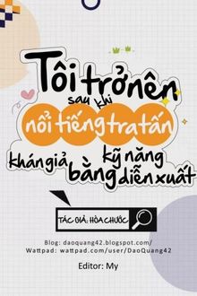 tôi trở nên nổi tiếng sau khi tra tấn khán giả bằng kỹ năng diễn xuất