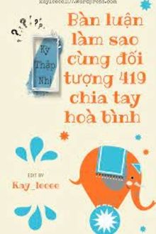 bàn luận làm sao cùng đối tượng 419 chia tay hòa bình