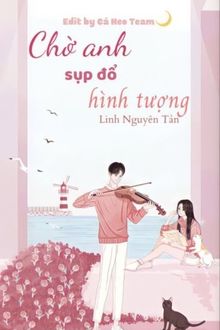 chờ anh sụp đổ hình tượng