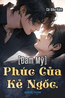 [đam mỹ] phúc của kẻ ngốc