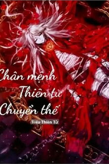 chân mệnh thiên tử chuyển thế