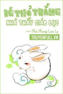 bé thỏ trắng nhà thầy giáo lục