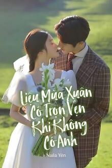 liệu mùa xuân có trọn vẹn khi không có anh