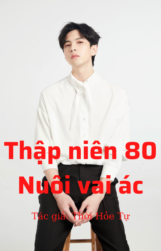 nuôi vai ác ở thập niên 80