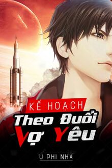 kế hoạch theo đuổi vợ yêu