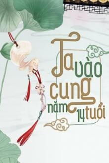 ta tiến cung năm 14 tuổi…