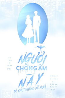 người chồng âm này có chút không dễ nuôi