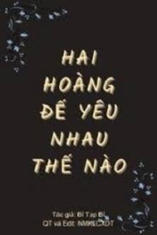 hai hoàng đế yêu nhau thế nào?