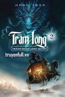 trảm long (tập 2) - tranh đoạt long quyết