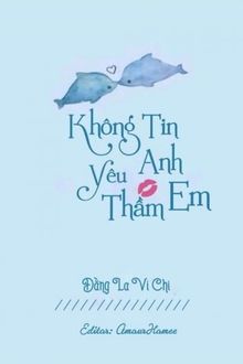 không tin anh yêu thầm em đâu!