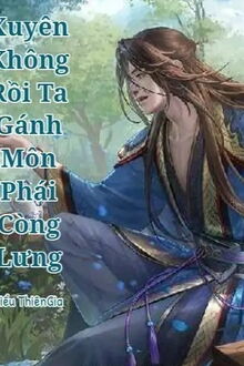 xuyên không rồi ta gánh môn phái còng lưng