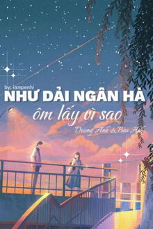 như dải ngân hà ôm lấy vì sao