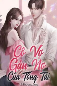 cô vợ gán nợ của tổng tài