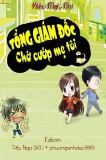 tổng giám đốc - chớ cướp mẹ tôi