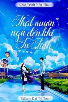 thật muốn ngủ đến khi tự tỉnh