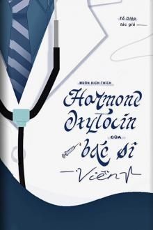 muốn kích thích hormone oxytocin của bác sĩ viễn