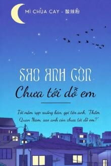 sao anh còn chưa tới dỗ em