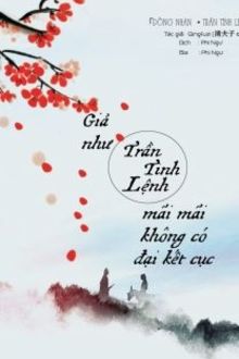 giả như trần tình lệnh mãi mãi không có đại kết cục