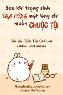 sau khi trọng sinh tra công một lòng chỉ muốn chuộc tội