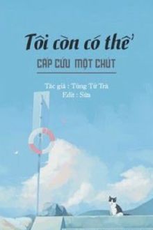 tôi còn có thể cấp cứu một chút