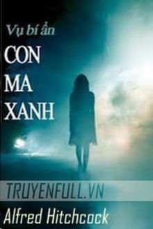 vụ bí ẩn: con ma xanh