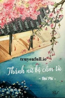 thánh nữ bị cầm tù - đại phi