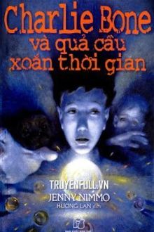 charlie bone 2: charlie bone và quả cầu xoắn thời gian