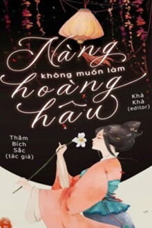 nàng không muốn làm hoàng hậu