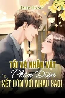 tôi và nhân vật phản diện kết hôn với nhau sao!