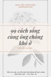 99 cách sống cùng ông chồng khó ở