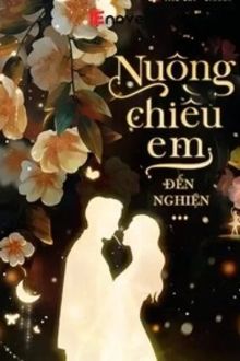 nuông chiều em đến nghiện