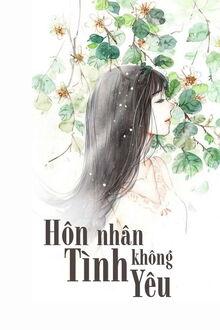 hôn nhân không tình yêu - vị vũ