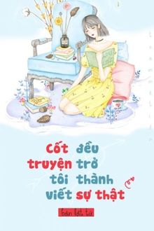 cốt truyện tôi viết thành sự thật