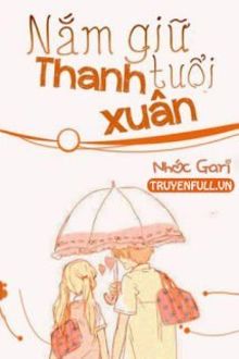 nắm giữ tuổi thanh xuân