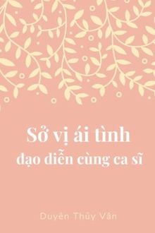 sở vị ái tình đạo diễn cùng ca sĩ