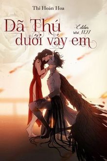 dã thú dưới váy em