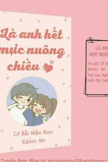 là anh hết mực nuông chiều