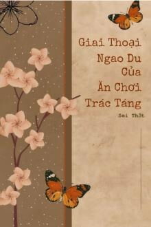 giai thoại ngao du của ăn chơi trác táng