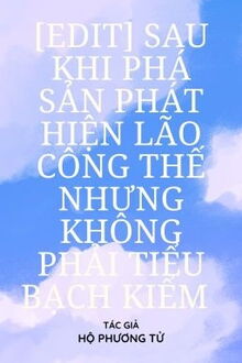 sau khi phá sản phát hiện lão công thế nhưng không phải tiểu bạch kiểm