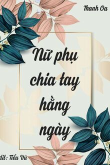 nữ phụ chia tay hằng ngày